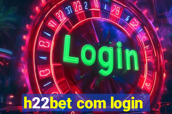 h22bet com login